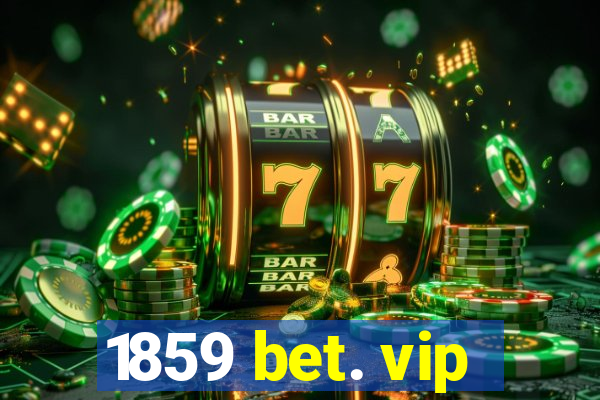 1859 bet. vip